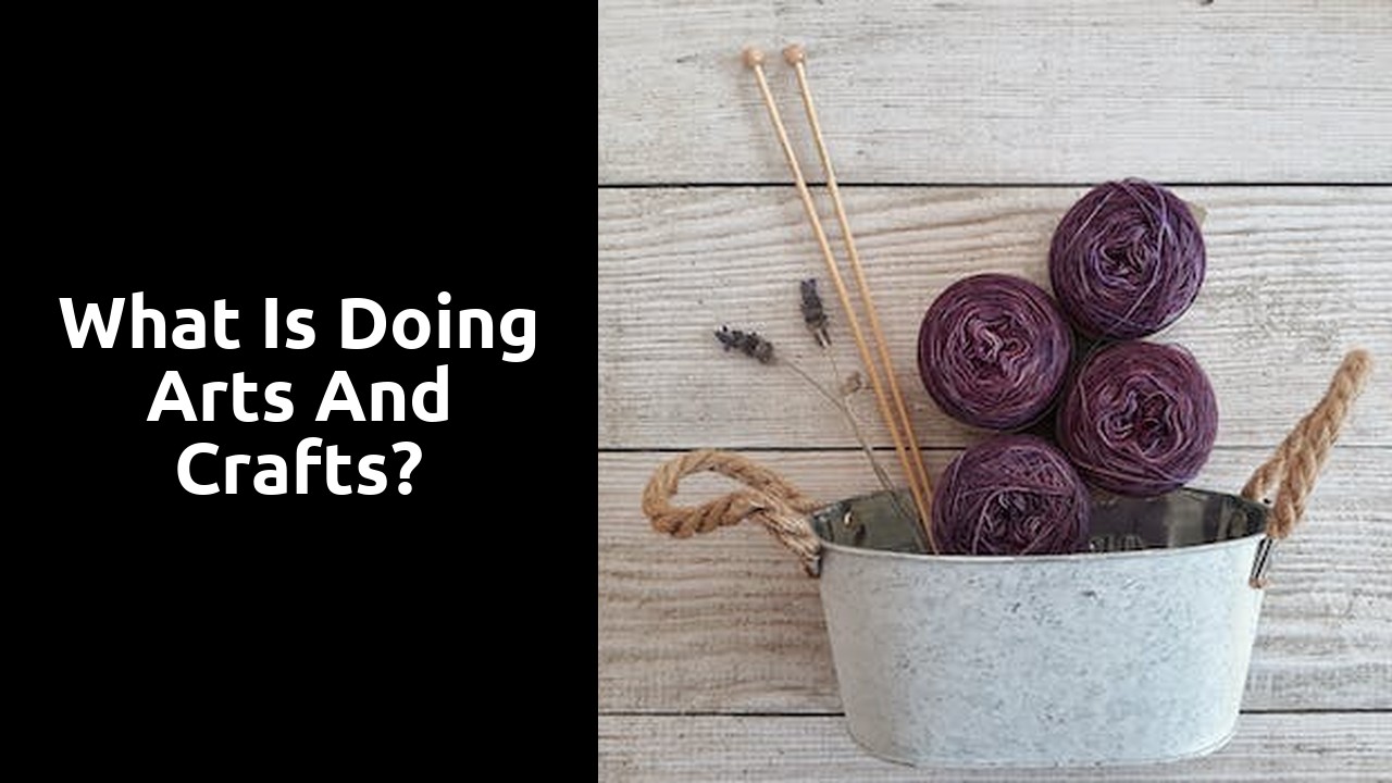 What is doing arts and crafts?