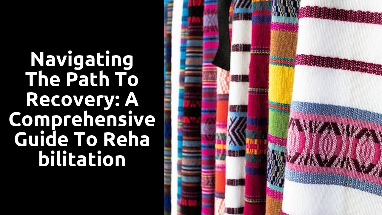 Navigating the Path to Recovery: A Comprehensive Guide to Rehabilitation